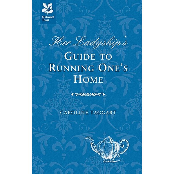 Her Ladyship's Guide to Running One's Home, Caroline Taggart