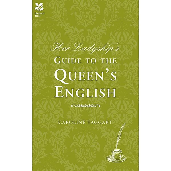 Her Ladyship's Guide to the Queen's English, Caroline Taggart