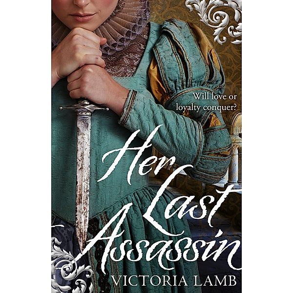 Her Last Assassin / Shakespeare's Mistress Bd.3, Victoria Lamb
