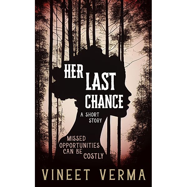 Her Last Chance - a short story, Vineet Verma