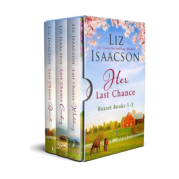 Her Last Chance (Last Chance Ranch Romance) / Last Chance Ranch Romance, Liz Isaacson
