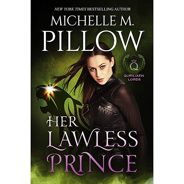 Her Lawless Prince: A Qurilixen World Novel (Qurilixen Lords, #5) / Qurilixen Lords, Michelle M. Pillow