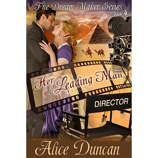 Her Leading Man (The Dream Maker Series, Book 4), Alice Duncan