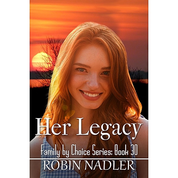 Her Legacy (Family by Choice, #30) / Family by Choice, Robin Nadler