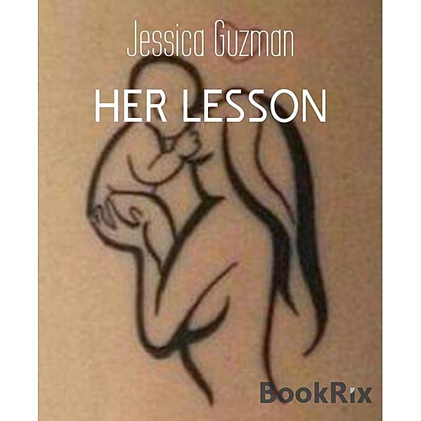 HER LESSON, Jessica Guzman