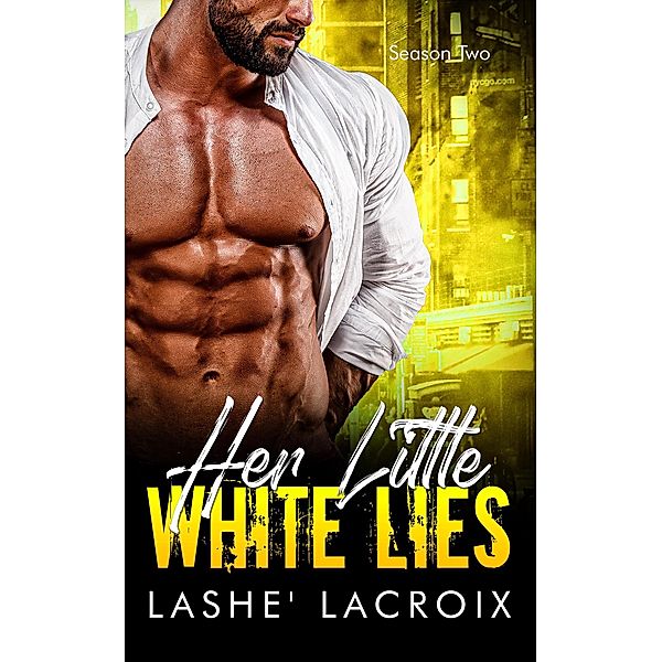 Her Little White Lies Season Two / Her Little White Lies, Lashe' Lacroix