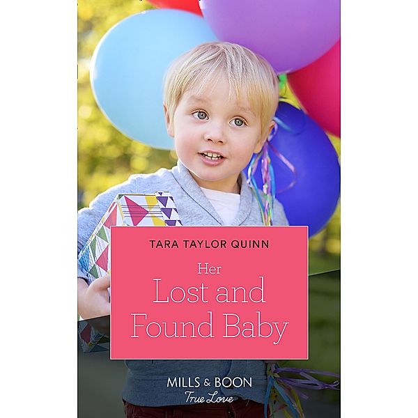 Her Lost And Found Baby (Mills & Boon True Love), Tara Taylor Quinn