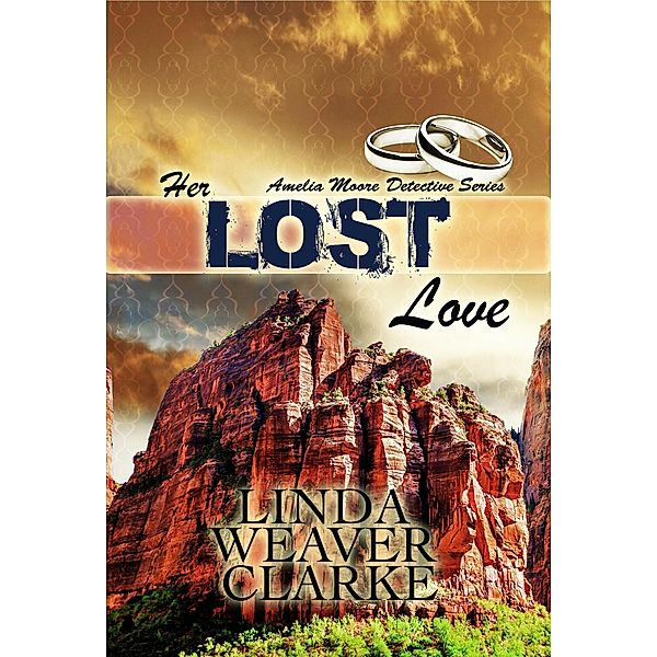 Her Lost Love: Amelia Moore Detective Series / Amelia Moore Detective Series, Linda Weaver Clarke