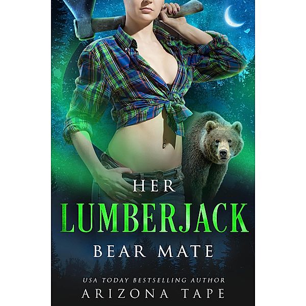 Her Lumberjack Bear Mate (Crescent Lake Bears, #1) / Crescent Lake Bears, Arizona Tape