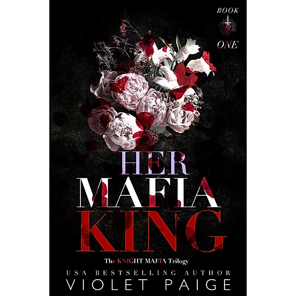 Her Mafia King (Knight Mafia Trilogy, #1) / Knight Mafia Trilogy, Violet Paige