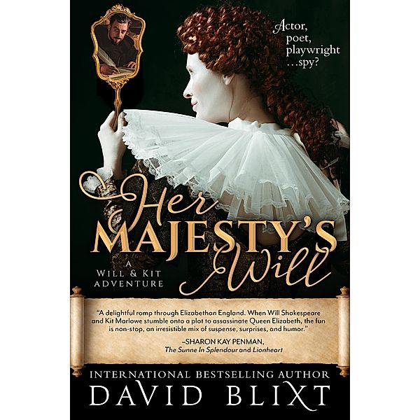 Her Majesty's Will (Will & Kit, #1) / Will & Kit, David Blixt