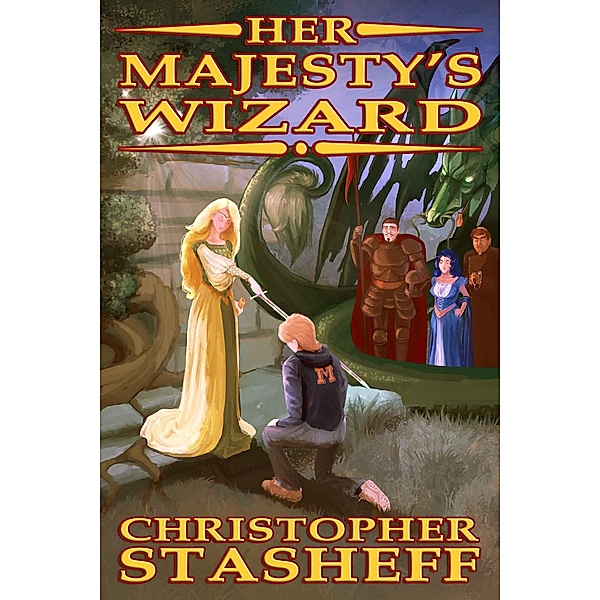 Her Majesty's Wizard (A Wizard in Rhyme, #1) / A Wizard in Rhyme, Christopher Stasheff