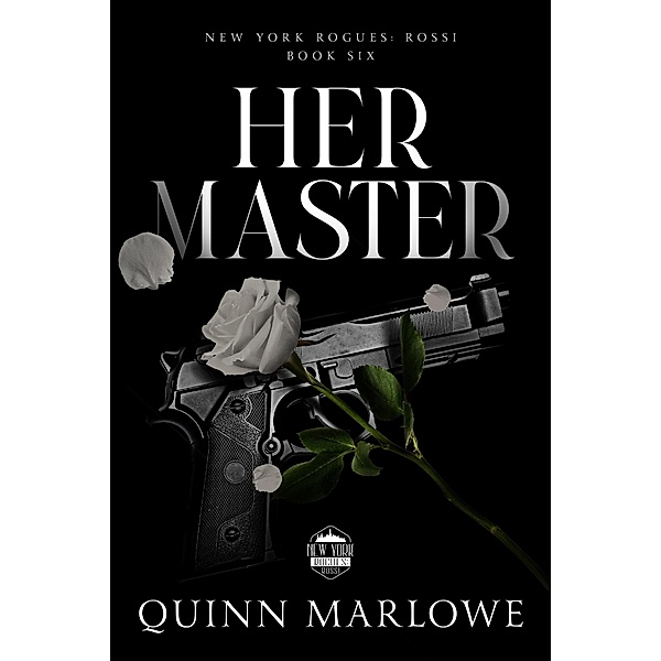 Her Master (New York Rogues: Rossi, #7) / New York Rogues: Rossi, Quinn Marlowe