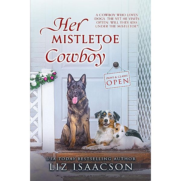 Her Mistletoe Cowboy (Steeple Ridge Romance, #4) / Steeple Ridge Romance, Liz Isaacson