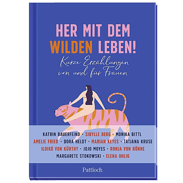 Her mit dem wilden Leben!; ., Pattloch Verlag