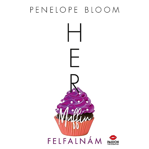Her Muffin - Felfalnám, Penelope Bloom