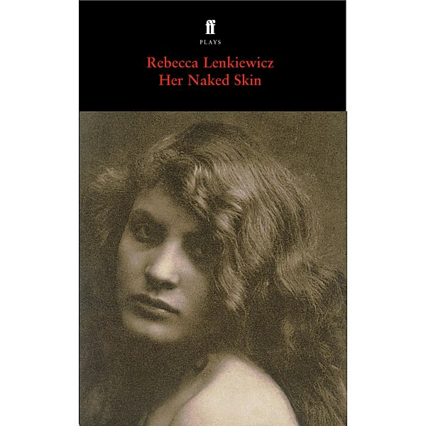 Her Naked Skin, Rebecca Lenkiewicz