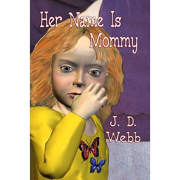 Her Name is Mommy (Mike Shepherd, Private Eye, #2) / Mike Shepherd, Private Eye, J. D. Webb