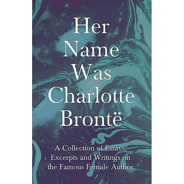 Her Name Was Charlotte BrontÃ«, Various