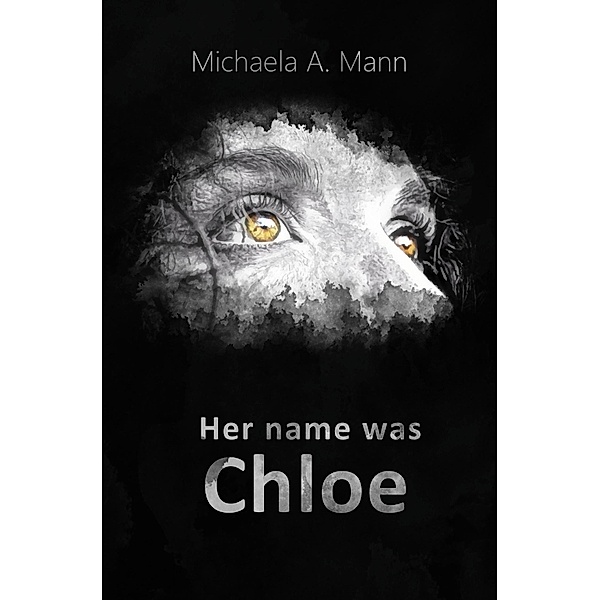 Her name was Chloe, Michaela A. Mann