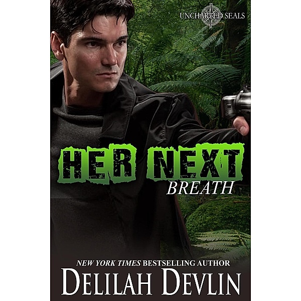 Her Next Breath (Uncharted SEALs, #2), Delilah Devlin