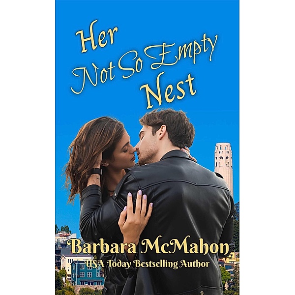 Her Not So Empty Nest (Golden Gate Romance Series, #5) / Golden Gate Romance Series, Barbara McMahon
