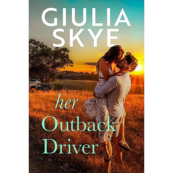 Her Outback Driver (Take a Holiday, #2) / Take a Holiday, Giulia Skye