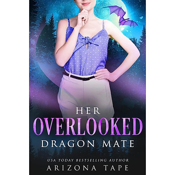 Her Overlooked Dragon Mate (Crescent Lake Shifters, #4) / Crescent Lake Shifters, Arizona Tape