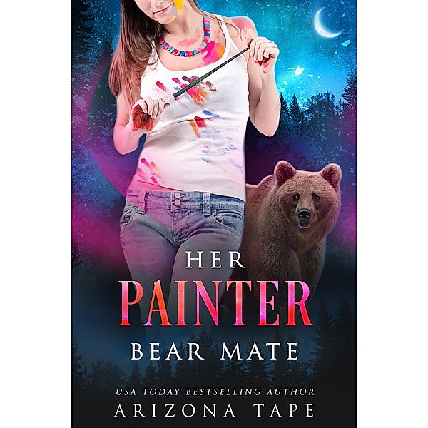 Her Painter Bear Mate (Crescent Lake Bears, #4) / Crescent Lake Bears, Arizona Tape