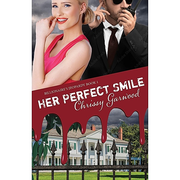 Her Perfect Smile (Billionaire's Jeopardy, #1) / Billionaire's Jeopardy, Chrissy Garwood