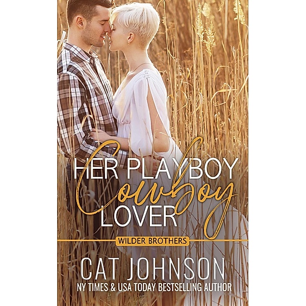 Her Playboy Cowboy Lover (Wilder Brothers, #2) / Wilder Brothers, Cat Johnson