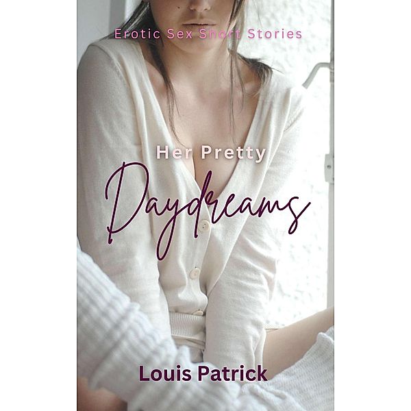 Her Pretty Daydreams, Louis Patrick