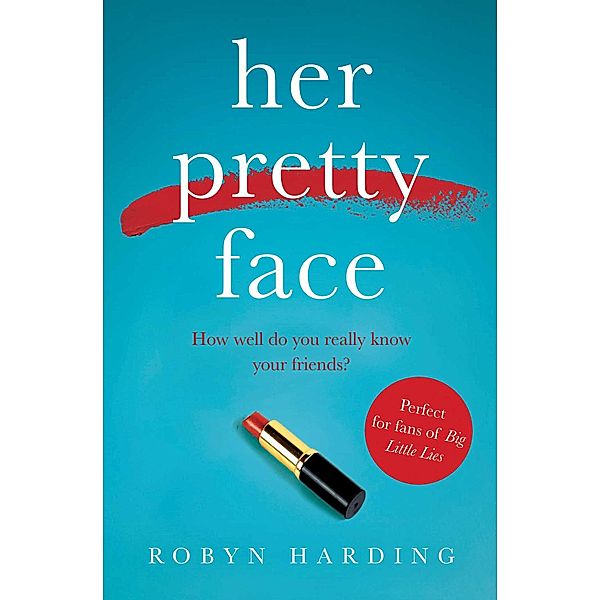 Her Pretty Face, Robyn Harding