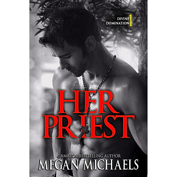 Her Priest (Divine Domination Book 1), Megan Michaels