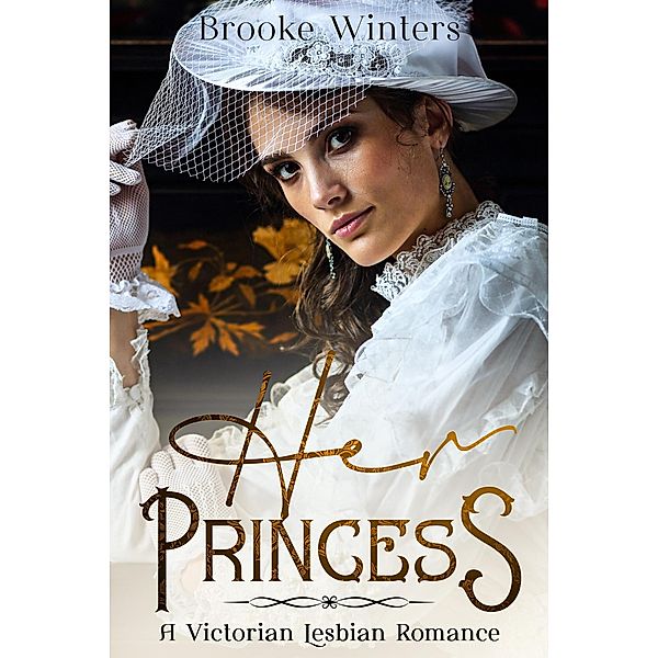 Her Princess (Hers: Victorian Lesbian Romance) / Hers: Victorian Lesbian Romance, Brooke Winters