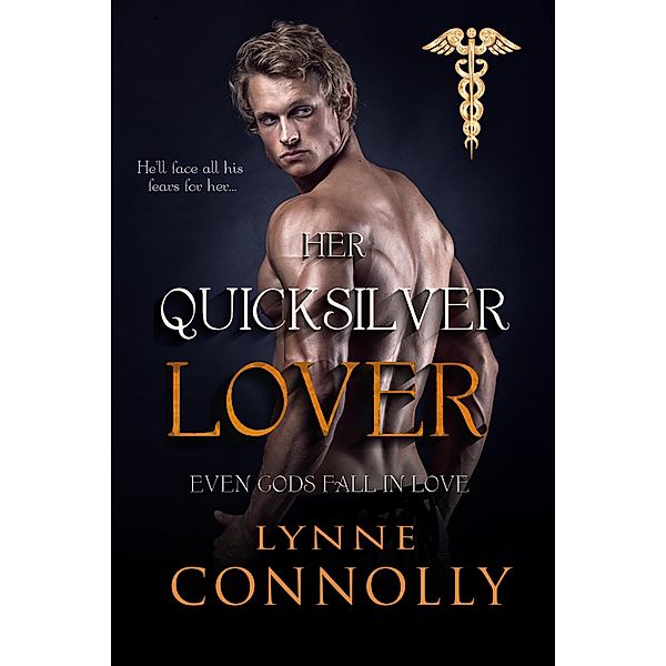 Her Quicksilver Lover (Even Gods Fall In Love, #6) / Even Gods Fall In Love, Lynne Connolly