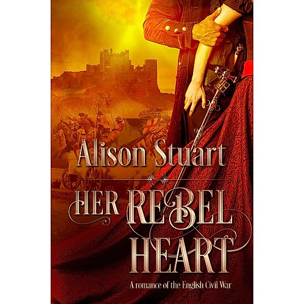 Her Rebel Heart, Alison Stuart