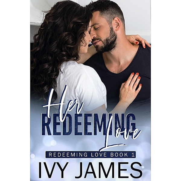 Her Redeeming Love (Redeeming Love Series) / Redeeming Love Series, Ivy James