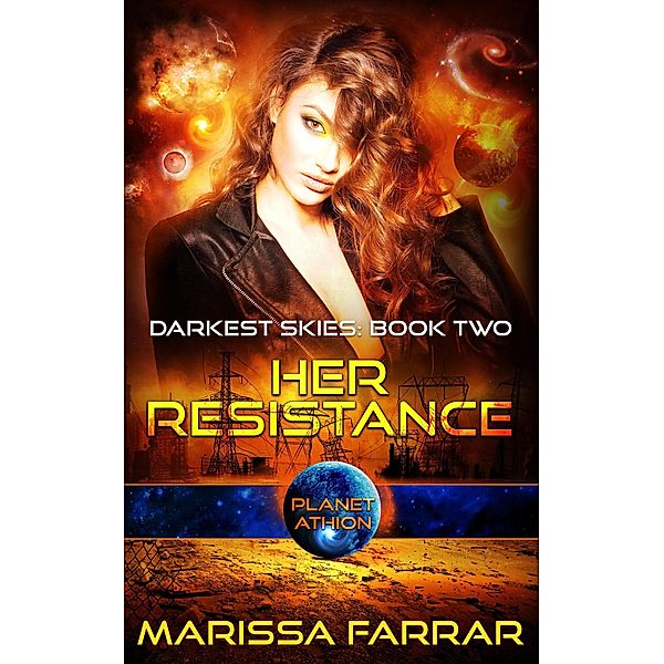 Her Resistance: Planet Athion (Darkest Skies, #2) / Darkest Skies, Marissa Farrar