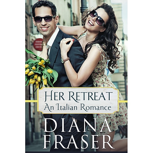 Her Retreat (An Italian Romance) / Diana Fraser, Diana Fraser
