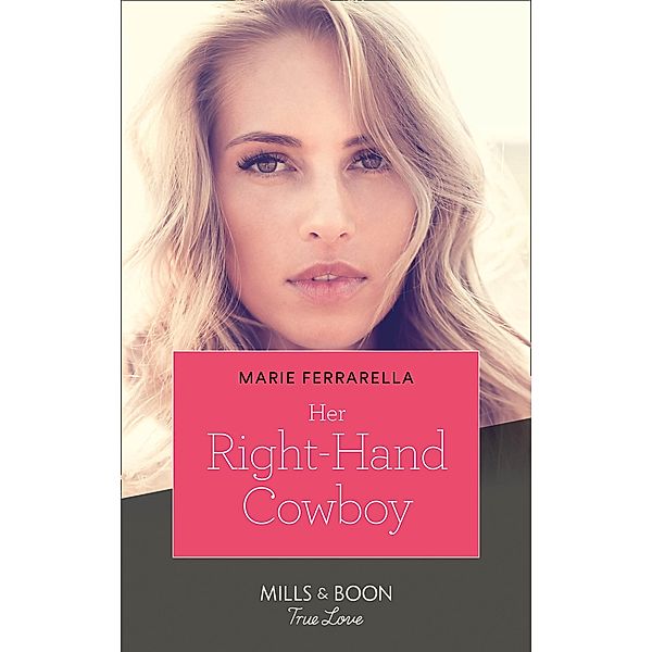 Her Right-Hand Cowboy (Forever, Texas, Book 21) (Mills & Boon True Love), Marie Ferrarella