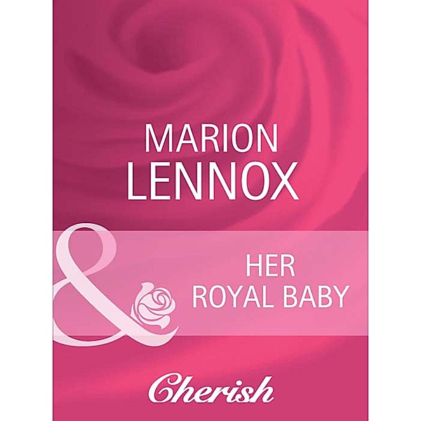 Her Royal Baby / High Society Brides Bd.4, Marion Lennox