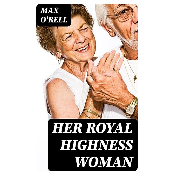 Her Royal Highness Woman, Max O'Rell