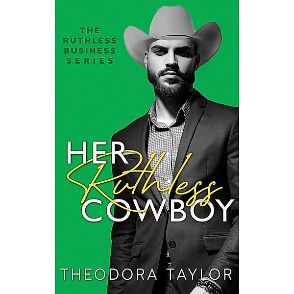 Her Ruthless Cowboy: 50 Loving States, Montana (Ruthless Business, #4) / Ruthless Business, Theodora Taylor