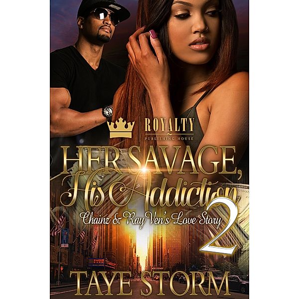 Her Savage, His Addiction: 2 Her Savage, His Addiction 2, Taye Storm