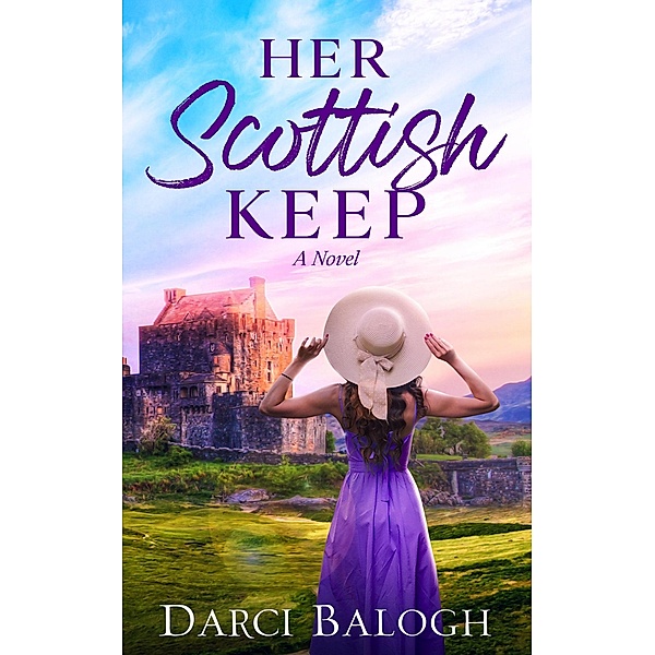 Her Scottish Keep (Dream Come True, #1) / Dream Come True, Darci Balogh