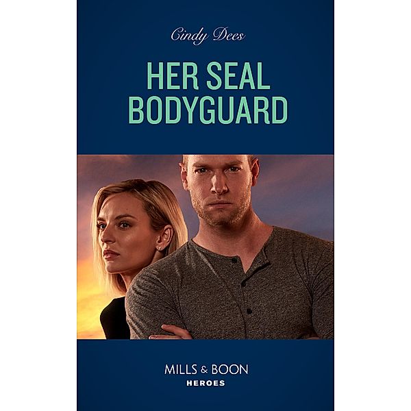 Her Seal Bodyguard (Runaway Ranch, Book 3) (Mills & Boon Heroes), Cindy Dees