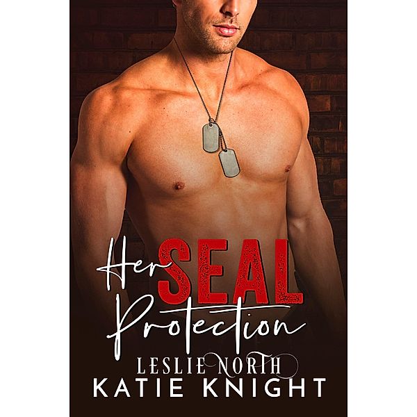 Her SEAL Protection, Leslie North, Katie Knight