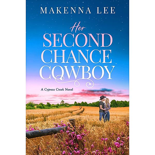 Her Second Chance Cowboy, Makenna Lee