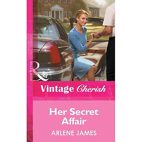 Her Secret Affair (Mills & Boon Vintage Cherish) / Mills & Boon Vintage Cherish, Arlene James